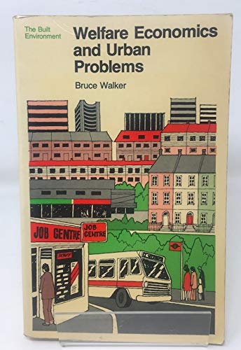 Welfare economics and urban problems (9780091413613) by WALKER,Bruce