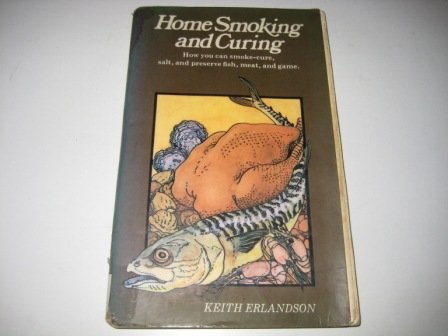 Beispielbild fr HOME SMOKING AND CURING, HOW TO SMOKE CURE, SALT AND PRESERVE FISH, MEAT AND GAME zum Verkauf von K Books Ltd ABA ILAB
