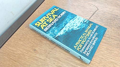 9780091430900: Survival at Sea: A Practical Manual of Survival and Advice to the Shipwrecked, Assembled from an Analysis of Thirty-one Survival Stories