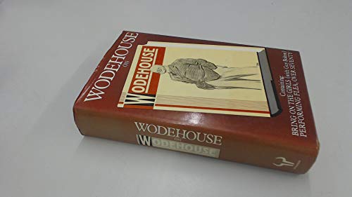 9780091432102: Wodehouse on Wodehouse: "Bring on the Girls", "Performing Flea" and "Over Seventy"