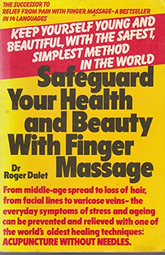 Stock image for Safeguard Your Health and Beauty With Finger Massage for sale by WorldofBooks