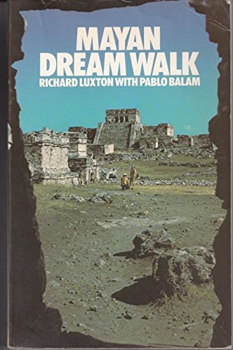 Mayan Dream Walk. Literate Shamanism in the Yucatan.