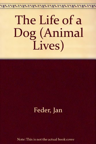 Beispielbild fr Animal Lives. The Life of a Dog. (Illustrated by Tilman Michalski). Translated by Anthea Bell. zum Verkauf von CHILTON BOOKS