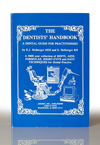 9780091455019: The dentists' handbook: A dental guide for practitioners : a 5000 year collection of hints, aids, formulas, short-cuts, and easy techniques for dental practice