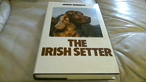 9780091455101: The Irish Setter (Popular Dogs' Breed S.)