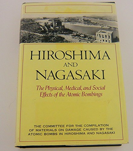 9780091456405: Hiroshima and Nagasaki: The Physical, Medical and Social Effects of the Atomic Bombing