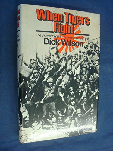 9780091457105: When Tigers Fight: Story of the Sino-Japanese War, 1937-45