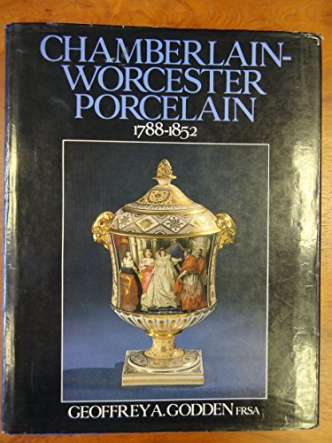 Stock image for Chamberlain-Worcester Porcelain 1799-1852 for sale by HPB-Red