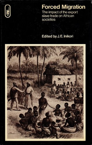 9780091459000: Forced Migration: Impact of the Export Slave Trade on African Societies (Hutchinson university library for Africa)