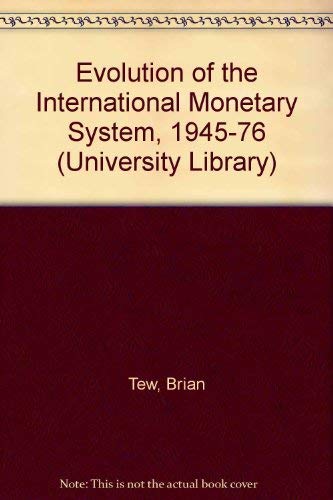 Stock image for Evolution of the International Monetary System, 1945-76 (University Library) for sale by Stephen White Books