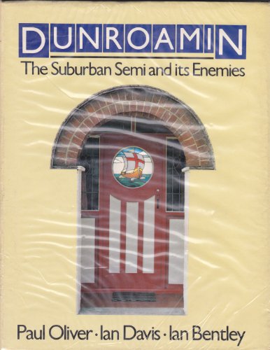 Beispielbild fr DUNROAMIN: THE SUBURBAN SEMI AND ITS ENEMIES. zum Verkauf von Burwood Books