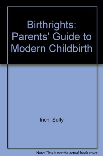 9780091460310: Birthrights: Parents' Guide to Modern Childbirth