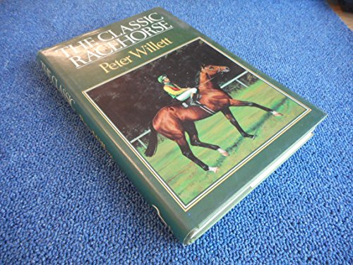 Beispielbild fr The Classic Racehorse zum Verkauf von WorldofBooks