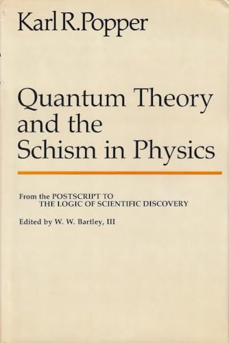 Stock image for Quantum theory and the schism in physics (The Postscript to The logic of scientific discovery) for sale by Ed's Editions LLC, ABAA