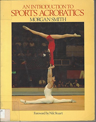 Stock image for An Introduction to Sports Acrobatics for sale by Firefly Bookstore