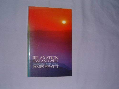 9780091462819: Relaxation: East and West - A Manual of Poised Living
