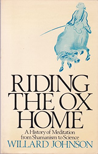 9780091462918: Riding the Ox Home: History of Meditation from Shamanism to Science