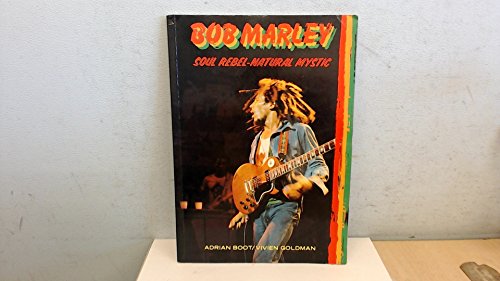 9780091464813: Bob Marley: Soul Rebel, Natural Mystic