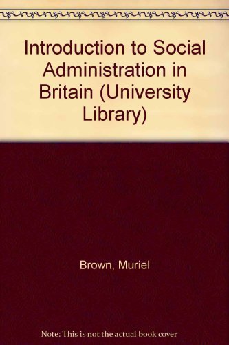 9780091466619: Introduction to Social Administration in Britain (University Library)