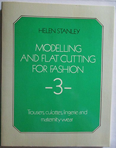 Imagen de archivo de Modelling and Flat Cutting for Fashion: Bk. 3 a la venta por WorldofBooks