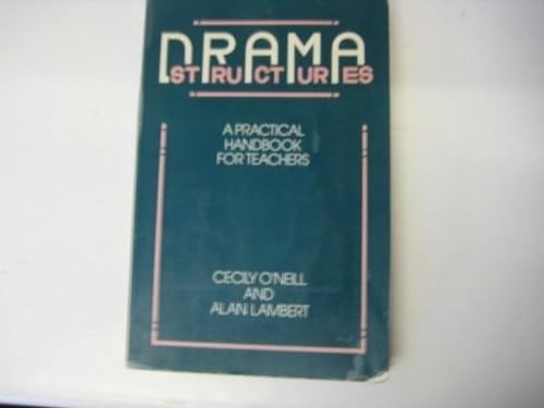 Stock image for Drama Structures: A Practical Handbook for Teachers for sale by AwesomeBooks