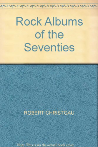 Rock Albums of the Seventies (9780091478919) by Christgau, Robert (Author)