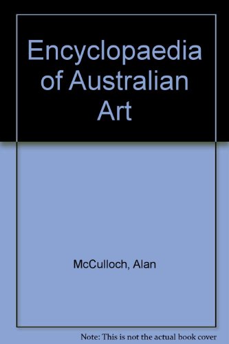 Encyclopedia of Australian Art (2 Vols.)