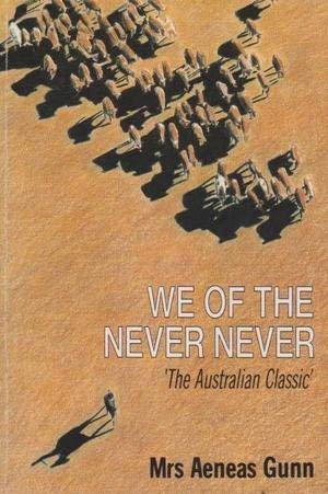 Beispielbild fr We of the Never Never [Taschenbuch] by Gunn, mrs. Aeneas zum Verkauf von Ammareal