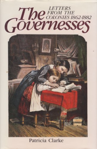 9780091486006: THE GOVERNESSES - LETTERS FROM THE COLONIES 1862 - 1882