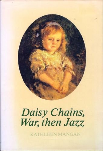 Beispielbild fr Daisy Chains, War, Then Jazz zum Verkauf von Victoria Bookshop