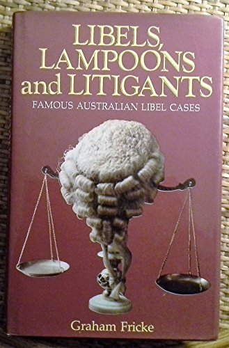 Stock image for Libels, lampoons, and litigants: Famous Australian libel cases for sale by Discover Books