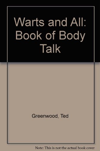 Warts and All: A Book of Body Talk (9780091488215) by Greenwood, Ted