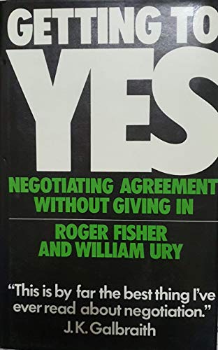 9780091493707: Getting to Yes: Negotiating Agreement without Giving in (Better Buisiness Guides)