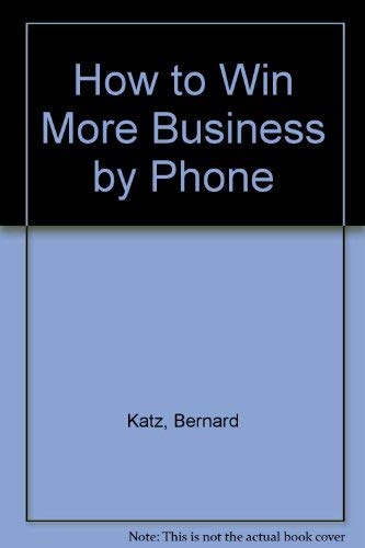 Imagen de archivo de How to Win More Business by Phone a la venta por Better World Books Ltd