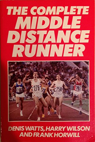 9780091501716: The Complete Middle Distance Runner