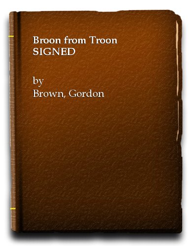 Broon from Troon: An Autobiography (9780091502607) by Brown, Gordon
