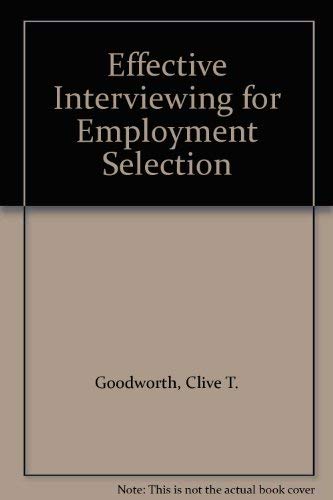 Imagen de archivo de Effective Interviewing for Emplyment Selection a la venta por Victoria Bookshop