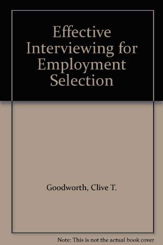 9780091503307: Effective Interviewing for Employment Selection