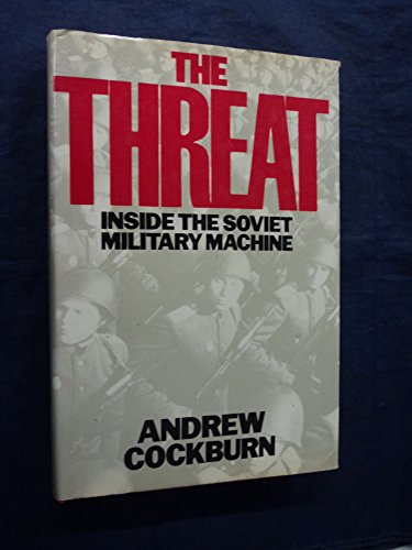 Beispielbild fr The Threat: Inside the Soviet Military Machine zum Verkauf von WorldofBooks