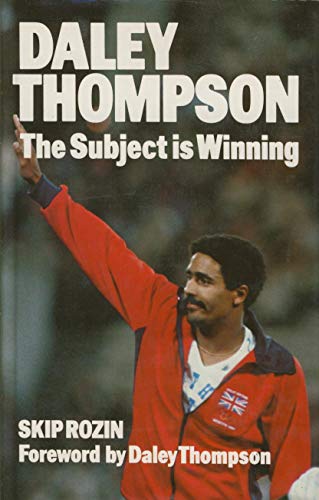 9780091513603: Daley Thompson: The Subject is Winning