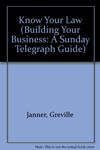 Stock image for Know Your Law (Building Your Business: A Sunday Telegraph Guide S.) for sale by WorldofBooks