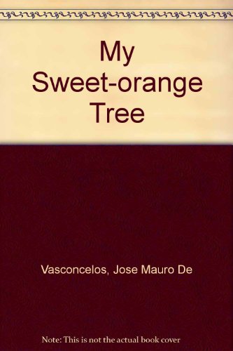 My Sweet-orange Tree (9780091520809) by JosÃ© Mauro De Vasconcelos