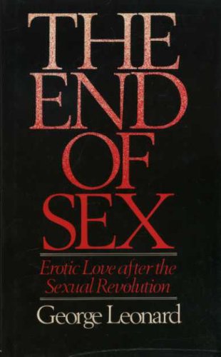 Imagen de archivo de The end of Sex - Erotic Love after The Sexual Revolution a la venta por dsmbooks