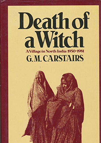 Death of a witch: A village in North India, 1950-1981 (9780091532406) by Carstairs, G. M