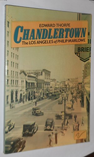 Beispielbild fr Chandlertown - the Los Angeles of Philip Marlowe zum Verkauf von WorldofBooks