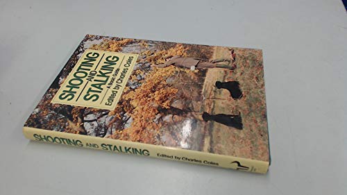 Beispielbild fr SHOOTING AND STALKING: A BASIC GUIDE. Edited by Charles L. Coles. zum Verkauf von Coch-y-Bonddu Books Ltd