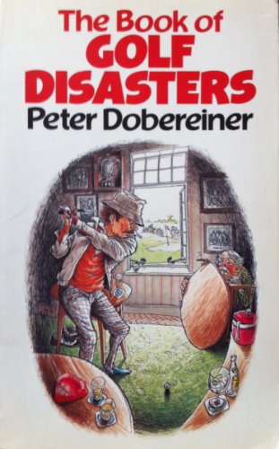 Stock image for The Book of Golf Disasters for sale by Reuseabook