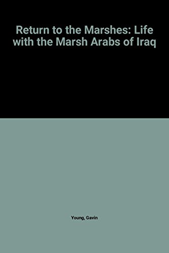 9780091540517: Return to the Marshes: Life with the Marsh Arabs of Iraq [Idioma Ingls]