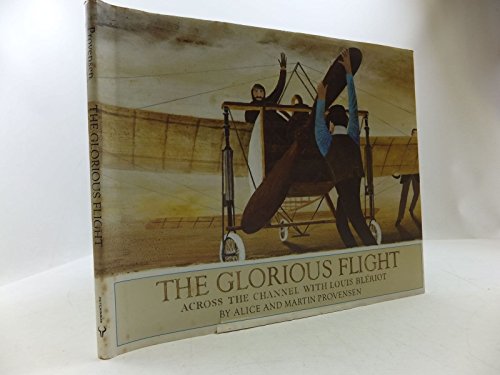 9780091543006: The Glorious Flight: Across the Channel with Louis Bleriot