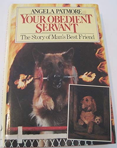 Beispielbild fr Your Obedient Servant: The Story of Man's Best Friend zum Verkauf von WorldofBooks